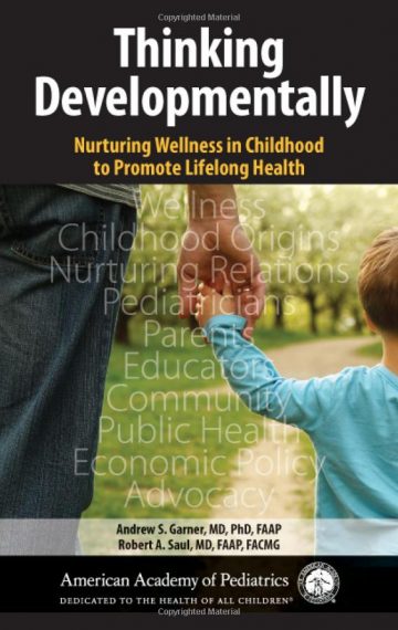 Thinking Developmentally: Nurturing Wellness in Childhood to Promote Lifelong Health